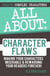 All About Character Flaws: Making Your Characters Miserable & Rewarding Your Readers Forever! - Writing Craft Essentials, #3