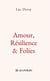 Amour. Résilience & Folies