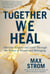 Together We Heal - Alleviate Anxiety and Grief Through the Power of Breath and Belonging