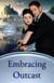 Embracing the Outcast - Crowns Legacy, #2