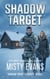 Shadow Target, Shadow Point Security Romantic Suspense Series, Book 2 - Shadow Point Security Romantic Suspense Series, #2
