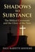 Shadows to Substance