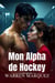 Mon Alpha de Hockey - Rupture avec mon petit ami infidèle Romance, #1