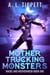 Mother Trucking Monsters - Magic and Motherhood, #1