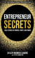 Entrepreneur Secrets: Real Stories of Purpose, Profit, and Power