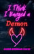 I Think I Banged a Demon
