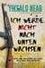 Ich werde nicht nach unten wachsen - Träume von Freiheit