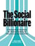 The Social Billionaire: A Networking Roadmap for Women Seeking to Flourish and Achieve More
