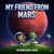 My Friend from MarsA Heartwarming Bedtime Story about Friendship, Curiosity, and Outer Space Adventures - 01, #1