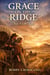 Grace On The Ridge: Thus Far The Road