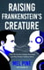 Raising Frankenstein’s Creature: What We Owe the AI Beings We’ve Made and What Wisdom Traditions Tell Us - The AI Creature, #1