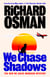 We Chase Shadows - The new novel in the thrilling mystery series from the bestselling author of The Thursday Murder Club