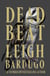 Dead Beat - The explosive finale to the Sunday Times bestselling Ninth House series from the global phenomenon behind the Grishaverse