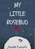 My Little Rosebud