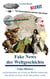 Fake News der Weltgeschichte - Fake History - Geschichtsmythen, die so nicht der Wahrheit entsprechen, aber damals wie heute oft für wahr gehalten werden