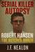 Serial Killer Autopsy: Robert Hansen - Serial Killer Autopsy, #25