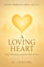 A Loving Heart : Trust, Openness, And the flow of Love - The Self-Aware Soul Series, #3