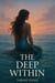 The Deep Within