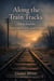 Along the Train Tracks