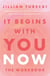 It Begins with You Now - The Workbook