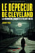 Le Dépeceur de Cleveland - La dernière enquête d'Eliot Ness