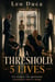 A Threshold, 5 Lives