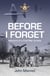 Before I Forget - Memoirs of a Cold War Aviator