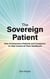 The Sovereign Patient - Sovereign Health Series, #2