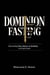 Dominion Fasting : Understanding Class, Structure, and Authority in the Spirit Realm