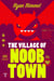 The Village of Noobtown