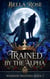 Trained By The Alpha - Warrior Shifters, #1