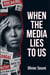 When the media lies to us