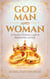 GOD, MAN, and WOMAN