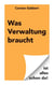 Was Verwaltung braucht - ist alles schon da!