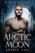 Arctic Moon - Wicked Fate, Lusty Mates, #4