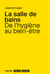 La salle de bains - De l'hygiène au bien-être