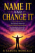 Name It and Change It: The Proven Power of Faith-Filled Declarations to Transform Your Life, Release Breakthrough, and Activate Your Future - Spoken Word Authority™, #1