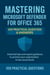 Mastering Microsoft Defender for Office 365: 100 Practical Questions & Answers: Essential Security Techniques, Real-World Scenarios, and Step-by-Step Guidance for Protecting Your Microsoft 365 - Mastering Microsoft 365