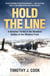 Hold the Line - A Battalion Tested in the Bloodiest Battles of the Western Front