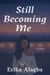 Still Becoming Me