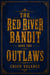 The Red River Bandit Book Two: Outlaws! - The Red River Bandit, #2