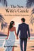 The New Wife's Guide: Seven Days to Deeper Connection