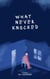 What Never Knocked