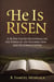 He Is Risen: A 30-Day Easter Devotional on the Power of the Resurrection and Victorious Living - The Resurrection Power Collection, #3