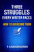The Struggles Every Writer Faces: How to Overcome Them