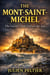 The Mont-Saint-Michel: The Island That Defied the Sea
