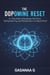 The Dopamine Reset : A 7-Day Guide to Reclaiming Your Focus, Ending Brain Fog, and Finding Peace in a Digital World