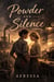 Powder and Silence