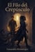 El Filo del Crepúsculo: Volumen 2 - El Filo del Crepúsculo, #2