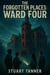 The Forgotten Places: Ward Four - The Forgotten Places, #1
